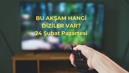 Bugün hangi diziler var? 24 Şubat TV yayın akışı - haberler