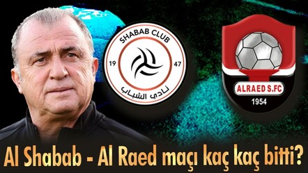 Al Shabab Al Raed maçı kaç kaç bitti? Al Shabab-Al Raed maç özeti - haberler