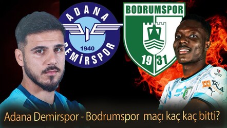 adana demirspor - bodrumspor  maçı kaç kaç bitti? Adana Demir Bodrum maç özeti - spor