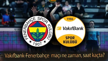 VakıfBank-Fenerbahçe maçı ne zaman, saat kaçta? Çeyrek finalde karşılaşacaklar - haberler