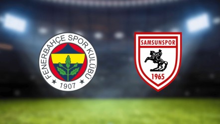 CANLI ANLATIM | Fenerbahçe - Reeder Samsunspor - Spor