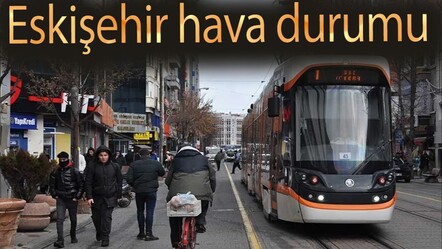 Eskişehir hava durumu! Eskişehir'de kar yağacak mı? - haberler