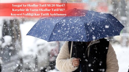 Yozgat, Kırşehir ve Kayseri'de yarın okullar tatil mi? Valiliklerden beklenen açıklama geldi! - haberler