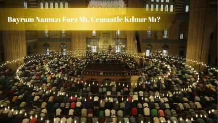 Bayram namazı farz mı? Ramazan Bayramında namazdan önce yapılması gerekenler - Haberler