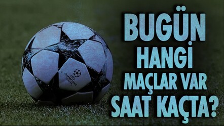 Bugün maç var mı? 21 Mart bu akşam maç var mı, hangi maçlar var? - haberler