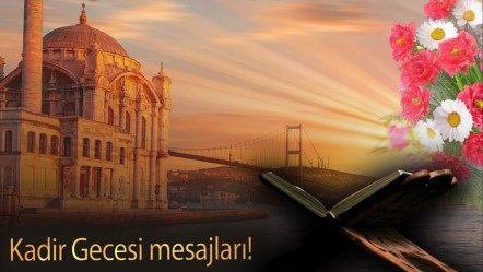 Kadir Gecesi mesajları! En güzel anlamlı kadir gecesi mesajları ile sözleri neler? - Haberler