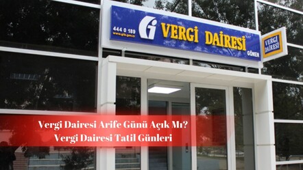 Vergi dairesi arife günü açık mı? Vergi dairesinde tatil günleri merak edildi - haberler