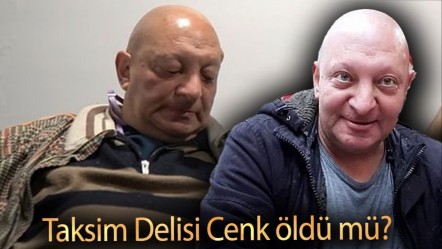 Taksim Delisi Cenk öldü mü? Cenk Gülçe kimdir? - Haberler