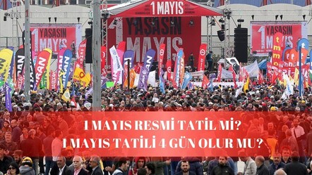 1 Mayıs resmi tatil mi, 4 gün tatil olur mu? İşçi Bayramı tatili açıklaması bekleniyor! - haberler