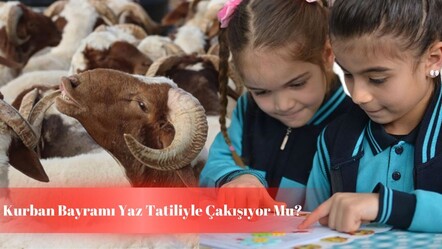 Kurban Bayramı tatili yaz tatiliyle çakışıyor mu? Bayram günleri gündemde! - haberler