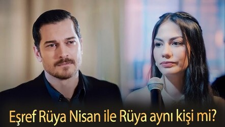 Eşref Rüya Nisan ile Rüya aynı kişi mi? Eşref'in yıllarca aradığı kız bakın kim çıktı! - haberler