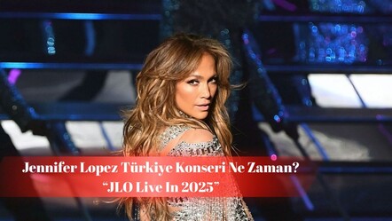 Jennifer Lopez Türkiye konserleri ne zaman, bilet fiyatları ne kadar? Milyon dolarlık turne “JLO Live In 2025” - gundem