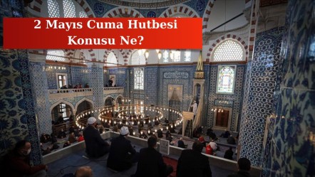 2 Mayıs Cuma hutbesi konusu ne? Diyanet hutbeyi yayınladı! - Haberler