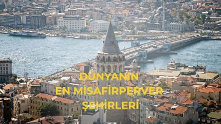 Dünyanın en misafirperver şehirleri belli oldu! Türkiye'den o şehir listeye girdi - Haberler