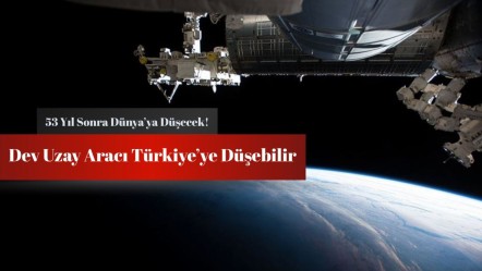 53 yıllık uzay aracı 10 Mayıs’ta düşecek! Türkiye risk altında mı? - Haberler