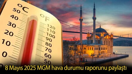 İstanbul'da yarın hava nasıl olacak? 8 Mayıs 2025 MGM hava durumu raporunu paylaştı - haberler