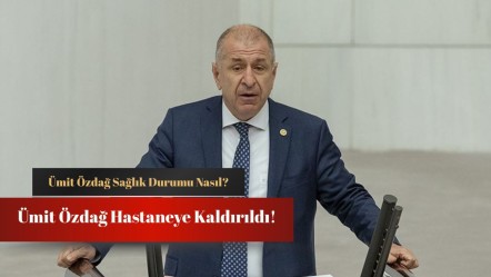 Ümit Özdağ sağlık durumu nasıl, hastalığı ne? Zafer Partisi Genel Başkanı hastaneye kaldırıldı! - Haberler