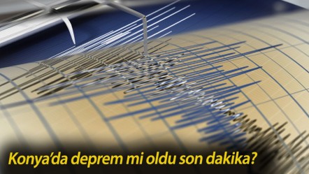 Konya'da deprem mi oldu? Az önce deprem Konya'da nerede oldu? - Haberler