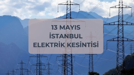 İstanbul elektrik kesintisi 13 Mayıs! 24 ilçede 8 saat sürecek - Haberler