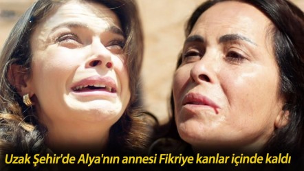 Uzak Şehir 26. bölüm fragmanı yayınlandı mı? Uzak Şehir'de Alya'nın annesi Fikriye kanlar içinde kaldı - Haberler