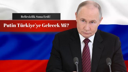 Putin İstanbul'a gelecek mi? Belirsizlik sona erdi! - Haberler