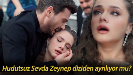 Hudutsuz Sevda Zeynep diziden ayrılıyor mu? Hudutsuz Sevda'da yeni dönem başlıyor! - Haberler