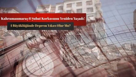 Kahramanmaraş 6 Şubat korkusunu yeniden yaşadı! 4 büyüklüğünde deprem yıkıcı olur mu? - Haberler