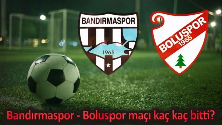 Bandırmaspor - Boluspor maçı kaç kaç bitti? Maç özeti ve skorlar - Haberler