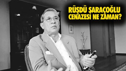 Rüşdü Saraçoğlu cenazesi ne zaman? Cenaze töreninin detayları belli oldu - Haberler
