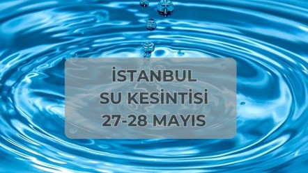 İstanbul'da su kesintisi son dakika ne zaman gelecek? 27-28 Mayıs İSKİ su kesintisi sorgulama - Haberler