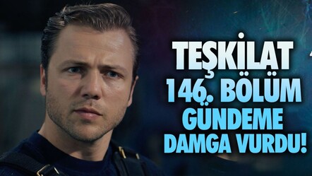 Teşkilat 146. bölüm gündeme damga vurdu! Gözler Teşkilat yeni bölüm fragmanına çevrildi - haberler