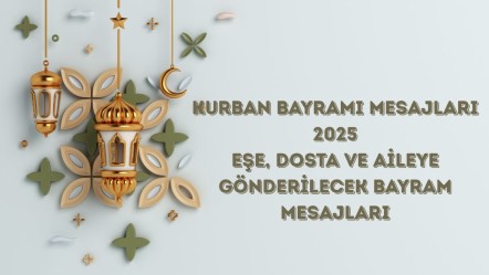 Kurban Bayramı mesajları 2025! Eşe, aileye ve dosta gönderilecek Kurban Bayramı Mübarek Olsun mesajları! - Haberler