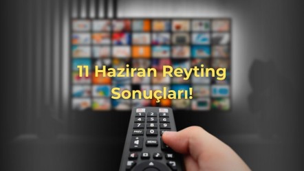 11 Haziran reyting sonuçları! Dün akşam en çok ne izlendi, hangi dizi? - Haberler