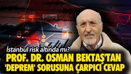 İstanbul risk altında mı? Prof. Dr. Osman Bektaş'tan 'deprem' sorusuna çarpıcı cevap - Haberler