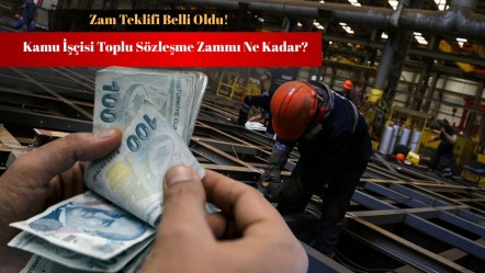 Kamu işçisi toplu sözleşme zam teklifi ne kadar oldu? Son dakika zam teklifi - Haberler