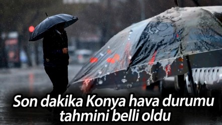 Son dakika Konya hava durumu tahmini! Konya'da hava durumu nasıl olacak? - Haberler