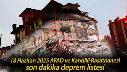 Son dakika deprem mi oldu? 18 Haziran 2025 AFAD ve Kandilli Rasathanesi son dakika deprem listesi - Haberler