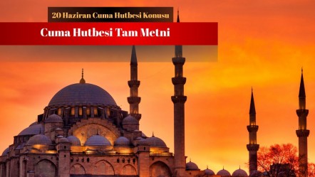 Cuma hutbesi konusu ne? Diyanet 20 Haziran hutbesini yayımladı - Haberler