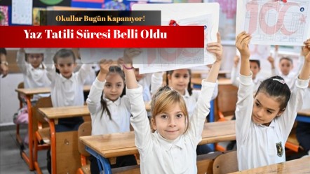 Yaz tatili kaç gün? Öğrenciler için tatil başlıyor! - Haberler