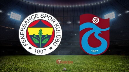 Fenerbahçe-Trabzonspor maçı ne zaman? Süper Lig'de sezonun ilk önemli maçı - spor