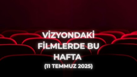 Bu hafta hangi filmler vizyona girecek? Superman ve daha fazlası 11 Temmuz'da vizyonda! - Haberler