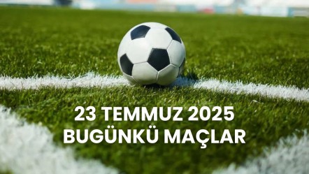 Bu akşam maç var mı, hangi maçlar var? 23 Temmuz bugünkü maçlar takvimi - Haberler
