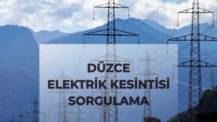 Düzce elektrik kesintisi! 31 Temmuz Düzce elektrik kesintisi ne zaman bitecek? - Haberler