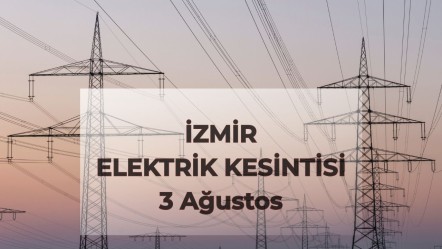 İzmir GEDİZ elektrik kesintisi! 3 Ağustos İzmir'de elektrikler ne zaman gelecek? - Haberler