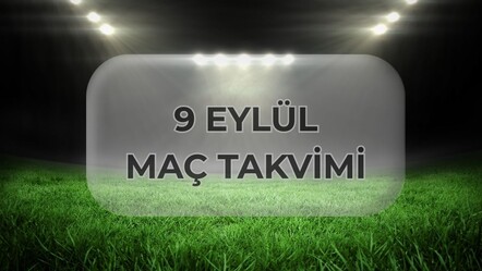 Bugün hangi maçlar var? 9 Eylül maç takvimi - Haberler