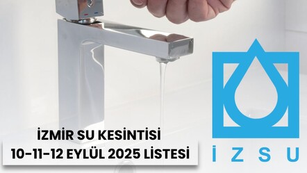 İzmir su kesintisi 10-11-12 Eylül 2025 listesi! İZSU su kesintisi ne zaman bitecek, sular ne zaman gelecek? - Haberler