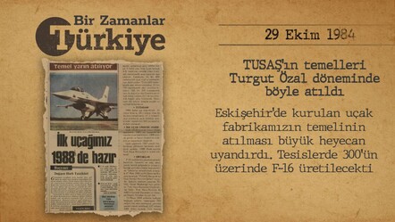 TUSAŞ'ın temelleri böyle atıldı! Turgut Özal'la başlayan Türkiye'nin uçak macerası (29 ekim 1984) — BİR ZAMANLAR TÜRKİYE - Gündem