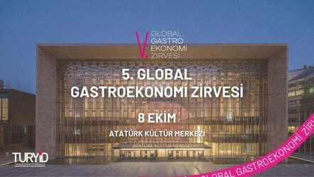 5. Global GastroEkonomi Zirvesi: 1 trilyon liralık buluşma - Ekonomi