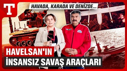 Havada, karada, denizde insansız savaş araçları! Havelsan Genel Müdürü Mehmet Akif Nacar'dan özel açıklamalar - Gündem