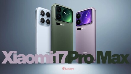 Xiaomi 17 Pro Max ne zaman Türkiye’ye gelecek, fiyatı ne kadar? Xiaomi 17 Pro Max özellikleri tanıtıldı! - Haberler